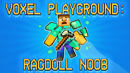Playground Voxel: Ragdoll Noob